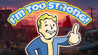 Am I DANGEROUSLY Overpowered  Fallout 4 [upl. by Imuy]