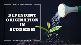 Dependent Origination in Buddhism [upl. by Ateloiv]