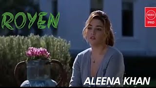 Royen Aleena khan full video song😥😥😥 [upl. by Harris]