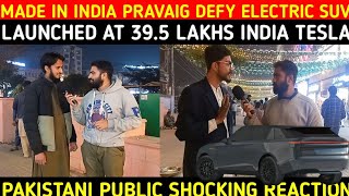 MADE IN INDIA PRAVAIG DEFY ELECTRIC SUV I LAUGHED AT 395 LAKHS INDIAN TESLA I PAK PUBLIC REACTION [upl. by Karl]