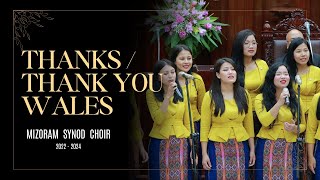 THANKS  THANK YOU WALES Medley  MIZORAM SYNOD CHOIR  2022  2024  Pathianni Zan  21072024 [upl. by Kenimod]