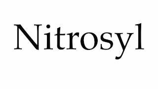 How to Pronounce Nitrosyl [upl. by Alimaj]