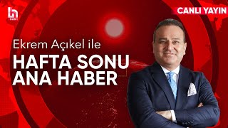 Ekrem Açıkel ile Hafta Sonu Ana Haber 27 Ekim 2024 [upl. by Eada970]