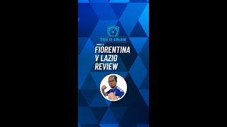 Review of Fiorentina vs Lazio [upl. by Amaral]