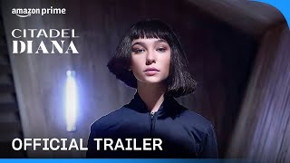 Citadel Diana  Official Trailer  Prime Video India [upl. by Armillas]