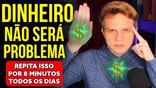 8 MINUTOS TODO DIA FARÃO TOTAL DIFERENÇA 💰 Lei da Atração para Dinheiro e Riqueza  Afirmações [upl. by Bornstein18]