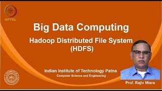 noc19cs33 Lec 04Hadoop Distributed File System HDFS [upl. by Hawk]