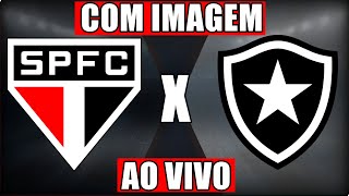 SÃO PAULO X BOTAFOGO AO VIVO E COM IMAGEM HOJE  DATA E HORÁRIO  BRASILEIRÃO SÉRIE A [upl. by Karyl]