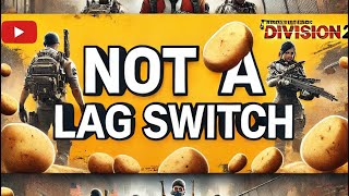 Not a lag switch  🥔 🥔  The Division 2 [upl. by Leno]