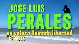 Un velero llamado libertad Jose luis Perales Karaoke⛵🚤🤔 [upl. by Novyart]