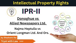 Donoghue v Allied Newspapers Ltd  Najma Heptulla v Orient Longman Ltd And Ors  IPRII [upl. by Nuahsad]