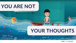 You are not your thoughts  AboutKidsHealth at The Hospital for Sick Children [upl. by Ayanal221]