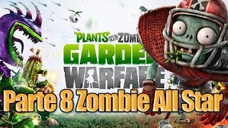 Plants vs Zombies Garden Warfare  Parte 8  Zombie All Star [upl. by Annahtur]