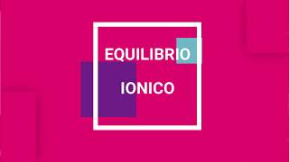 EQUILIBRIO IÓNICOCLASE 1TEORIA PARTE 1 [upl. by Pearlstein819]