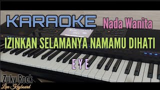 Karaoke  IZINKAN SELAMANYA NAMAMU DIHATI  eye Nada Wanita [upl. by Adner707]