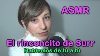 ASMR en español El rinconcito de Surr hablemos de tú a tú  susurros  lecturas de cartas [upl. by Salchunas318]