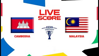 🔴 LIVE SCORE  CAMBODIA VS MALAYSIA  ASEAN CHAMPIONSHIP 2024 [upl. by Ravilob]