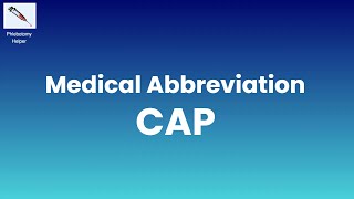 CAP Medical Abbreviation What does CAP stand for in Medical Terms [upl. by Aseram]