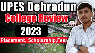 UPES DEHRADUN College Review 2023😊 PlacementFeesScholarship 🔚 [upl. by Merceer805]