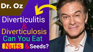 Dr Oz Diverticulitis amp Diverticulosis Can You Eat Nuts amp Seeds [upl. by Eelame]