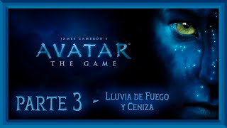 LLUVIA de FUEGO y CENIZA  Avatar The Game 3  Gameplay Español [upl. by Annaoy]