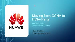 Webinar Moving from CCNA RampS to HCIA Datacom Part 2 [upl. by Bluefarb585]