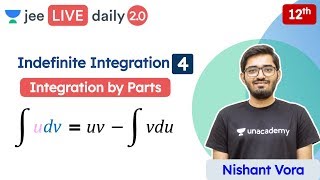 JEE Indefinite Integration L4  Integration by Parts  Unacademy JEE  JEE Maths  Nishant Vora [upl. by Camp]