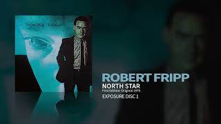 Robert Fripp  North Star  First Edition Original 1979 Release Exposure [upl. by Ofelia]