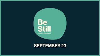 Be Still Daily Devotional  September 23rd 2024 [upl. by Hedvige]