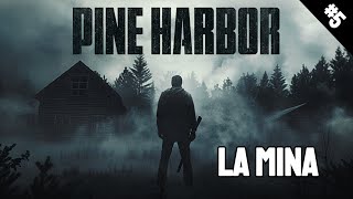 PINE HARBOR HORROR SURVIVAL GAMEPLAY ESPAÑOL 5 LA MINA [upl. by Ennovyhs762]