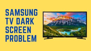 How To Fix Samsung TV Dark Screen Problems  Proven Fixes [upl. by Viens]