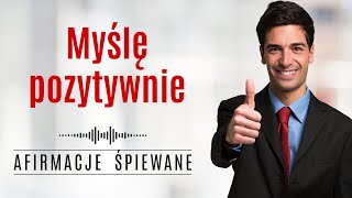 Afirmacje na POZYTYWNE MYŚLENIE  Afirmacje Śpiewane  optymizm piosenkinapozytywnemyślenie [upl. by Aicela]