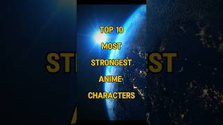 Top 10 Strongest Anime Characters shorts top10 anime [upl. by Rior]