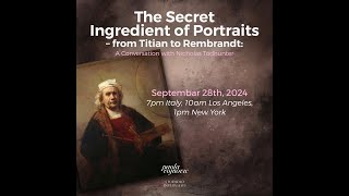 The Secret Ingredient of Portraits – from Titian to Rembrandt A Conversation with Nick Todhunter [upl. by Artinak]