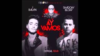 J Balvin Ft Shadow Blow – Ay Vamos Official Remix 2014 [upl. by Ayojal]