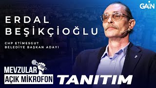 Mevzular Açık Mikrofon Tanıtım I CHP Ankara Etimesgut Belediye Başkan Adayı quotErdal Beşikçioğluquot [upl. by Bergin947]