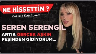 Seren Serengil Artık Gerçek aşkın peşinden gidiyorum [upl. by Shandra]