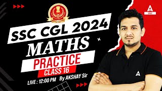 SSC CGL 2024  SSC CGL Maths Classes By Akshay Sir  SSC CGL Math Practice Set 16 [upl. by Adnima]