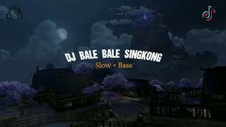 DJ Bale Bale Singkong Slow Sad [upl. by Ruff]