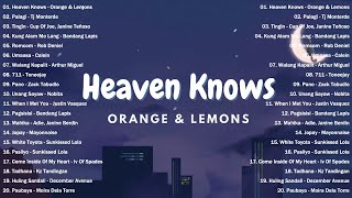 Heaven Knows  Orange amp Lemons  Best OPM New Songs Playlist 2024  OPM Trending vol1 [upl. by Artenak787]