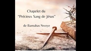 Chapelet du quotPrécieux Sangquot de Jésus de Barnabas Nwoye [upl. by Eniamret]