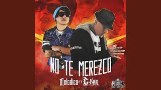 No Te Merezco feat CKan [upl. by Arymas]