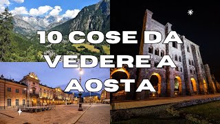 10 Cose da vedere ad AOSTA  GUIDA TURISTICA [upl. by Orin]