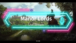 Manor Lords Gameplay Stream V08004 [upl. by Ahset]