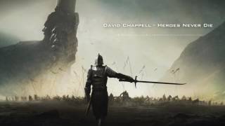 David Chappell Heroes Never Die Epic Heroic Action [upl. by Caputo]