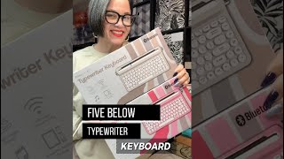 Five Below Typewriter Keyboard [upl. by O'Gowan]