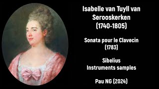 Isabelle van Tuyll van Serooskerken 17401805  Sonata pour le Clavecin 1783 [upl. by Socha]