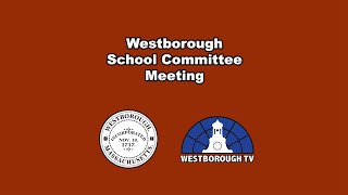 Westborough School Committee Meeting  November 15 2023 [upl. by Ariaz442]