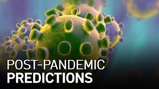 PostPandemic Predictions What Will Happen With COVID19 [upl. by Werna]