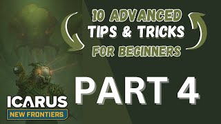 Mastering Icarus 10 Advanced Tips For Beginners  Part 4 [upl. by Diamond]